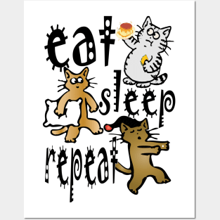 cat eat sleep repeat Posters and Art